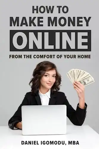 HOW TO MAKE MONEY ONLINE: From the Comfort of Your Home
